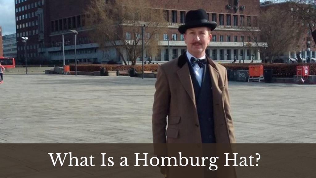 What Is a Homburg Hat
