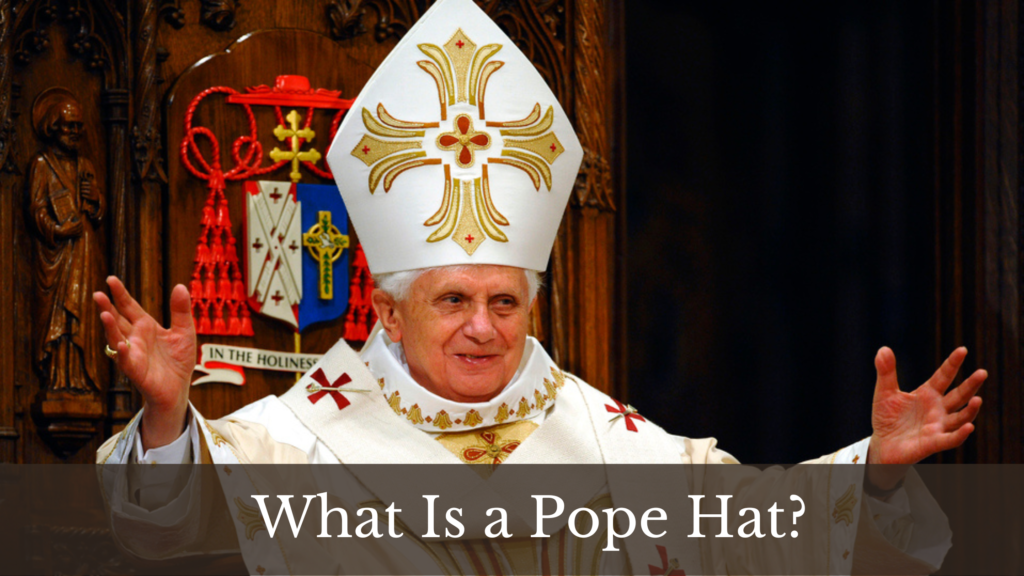 What is a Pope Hat?