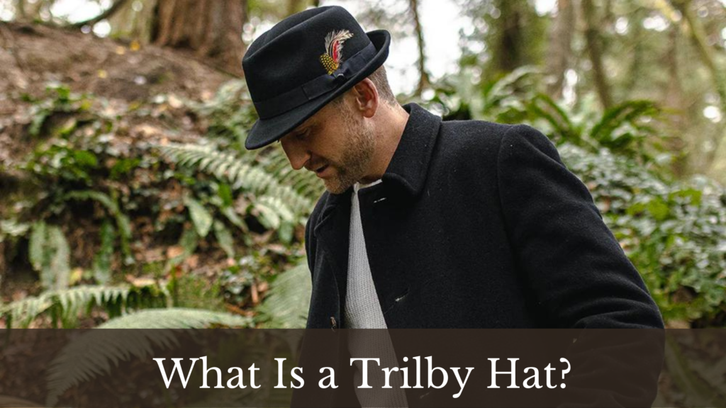 What is a Trilby Hat?